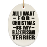 All I Want For Christmas Is My Black Russian Terrier - Oval Ornament