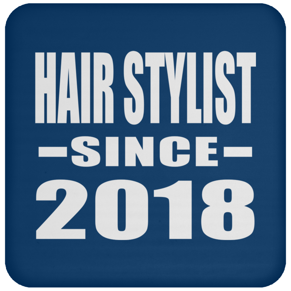 Hair Stylist Since 2018 - Drink Coaster