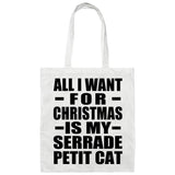 All I Want For Christmas Is My Serrade Petit Cat - Tote Bag White