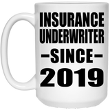 Insurance Underwriter Since 2019 - 15oz Coffee Mug