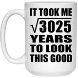 55th Birthday Took Square Root of 3025 Years To Look Good - 15oz Coffee Mug