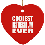 Coolest Brother In Law Ever - Heart Ornament