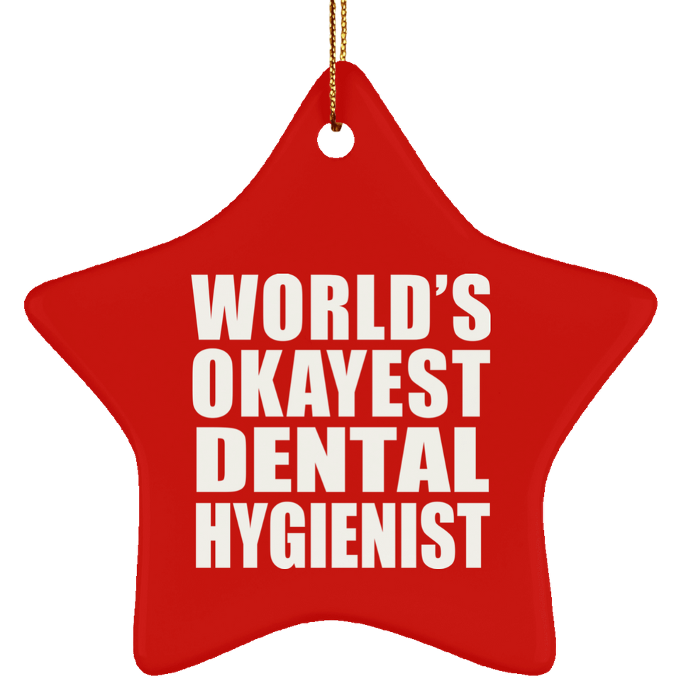 World's Okayest Dental Hygienist - Star Ornament