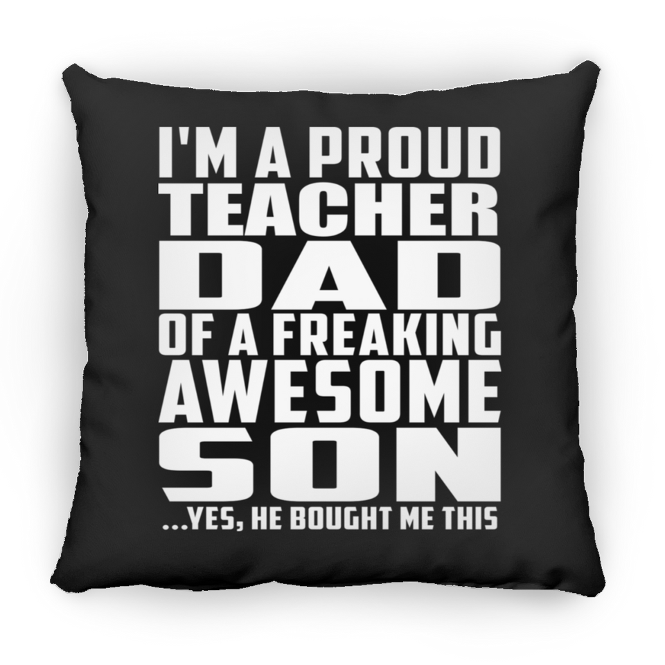 Proud Teacher Dad Of Awesome Son - Throw Pillow Black