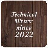 Technical Writer Since 2022 - Drink Coaster D