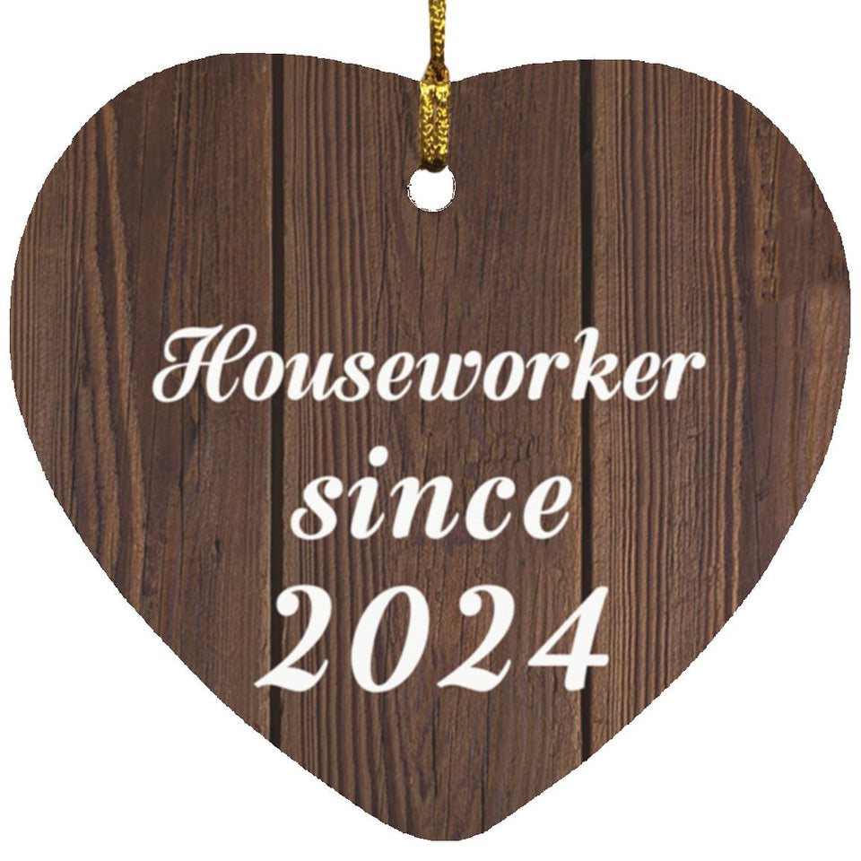 Houseworker Since 2024 - Heart Ornament D