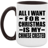 All I Want For Christmas Is My Chinese Crested - 15oz Accent Mug Black