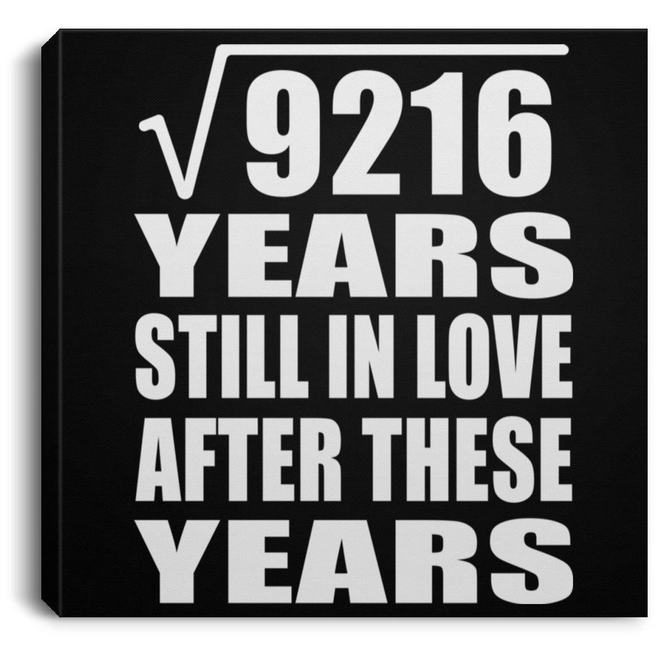 96th Anniversary Square Root of 9216 Years Still In Love - Canvas Square