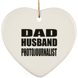 Dad Husband Photojournalist - Heart Ornament