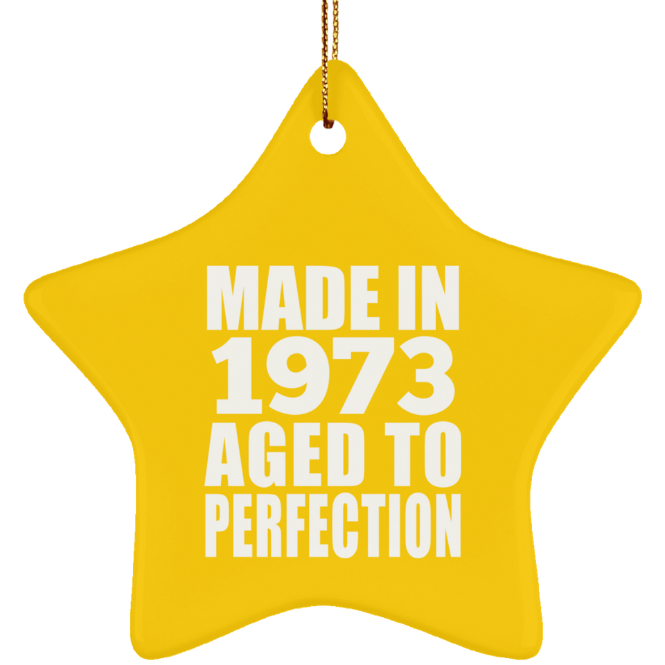 51st Birthday Made In 1973 Aged to Perfection - Star Ornament