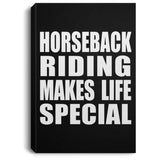 Horseback Riding Makes Life Special - Canvas Portrait