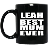 Leah Best Mum Ever - 11 Oz Coffee Mug Black