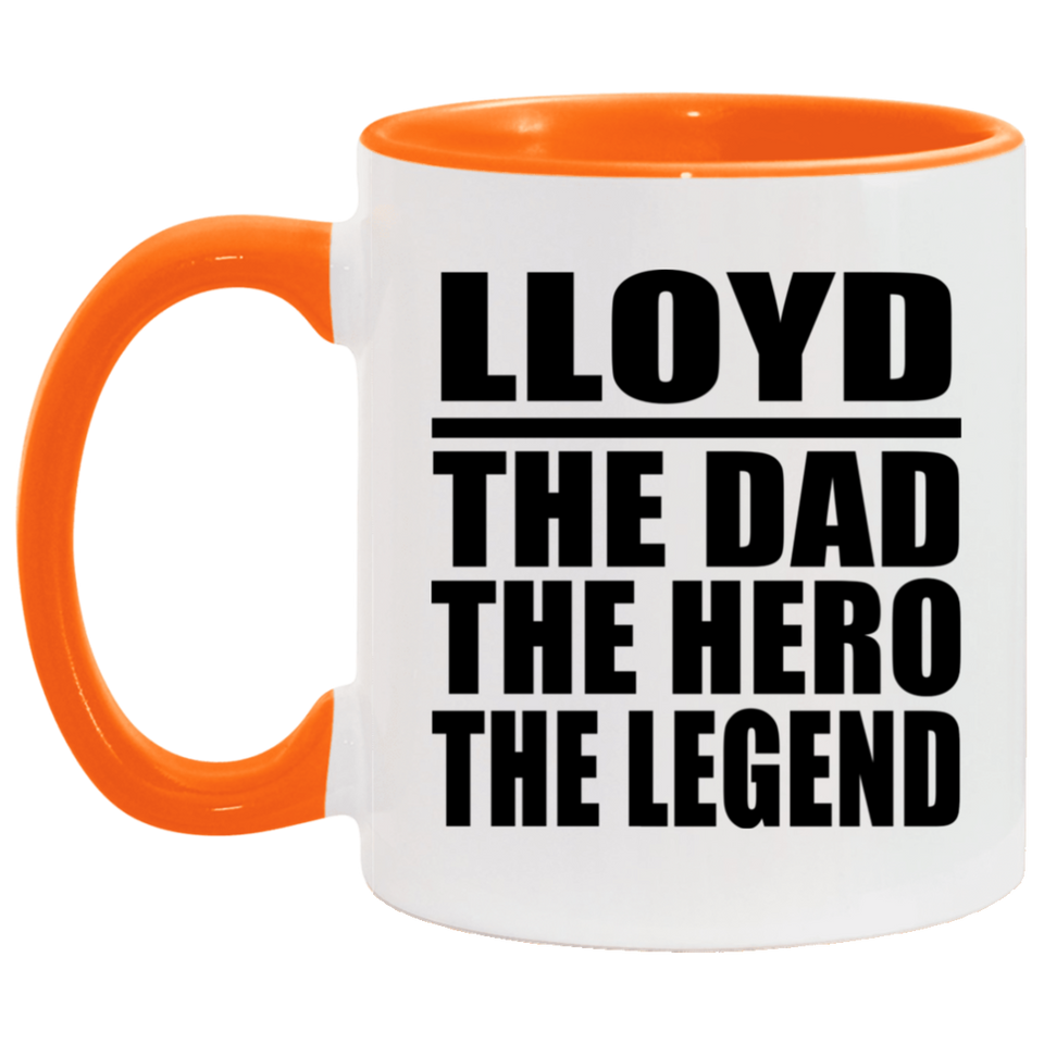 Lloyd The Dad The Hero The Legend - 11oz Accent Mug Orange