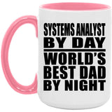 Systems Analyst By Day World's Best Dad By Night - 15oz Accent Mug Pink
