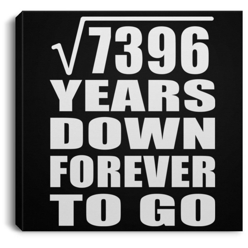 86th Anniversary Square Root of 7396 Years Down Forever To Go - Canvas Square