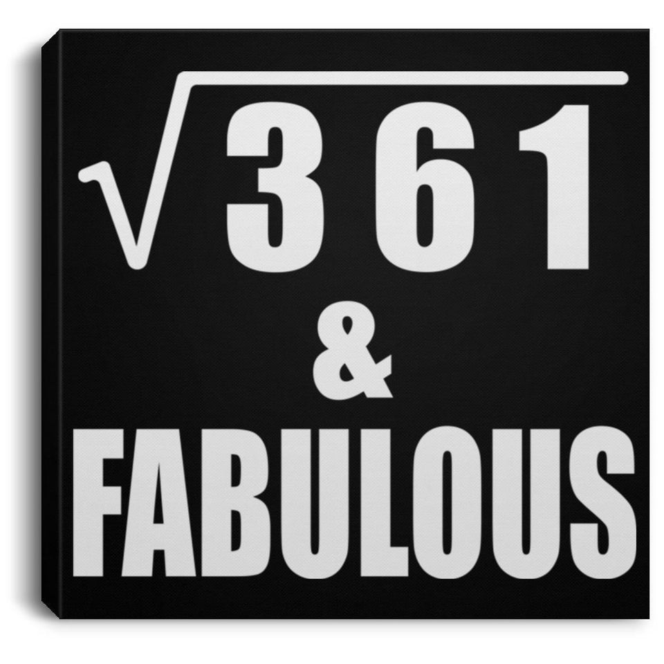 19th Birthday Square Root of 361 & Fabulous - Canvas Square