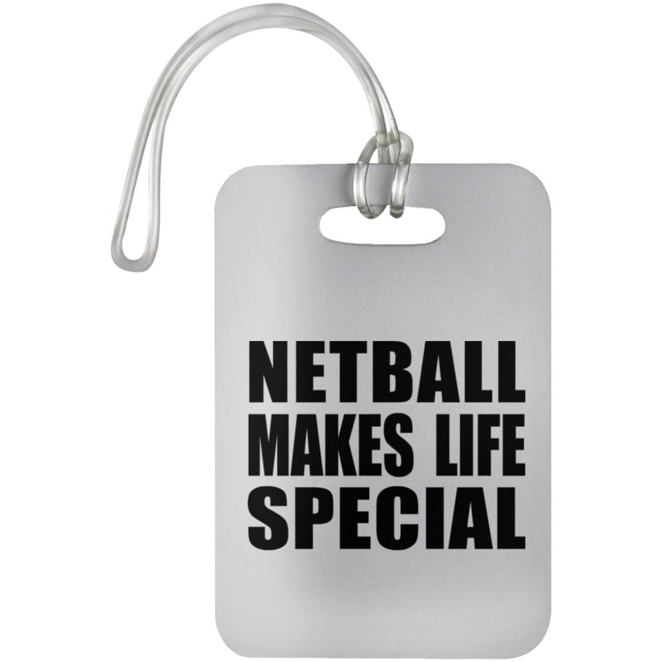 Netball Makes Life Special - Luggage Bag Tag