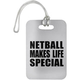 Netball Makes Life Special - Luggage Bag Tag