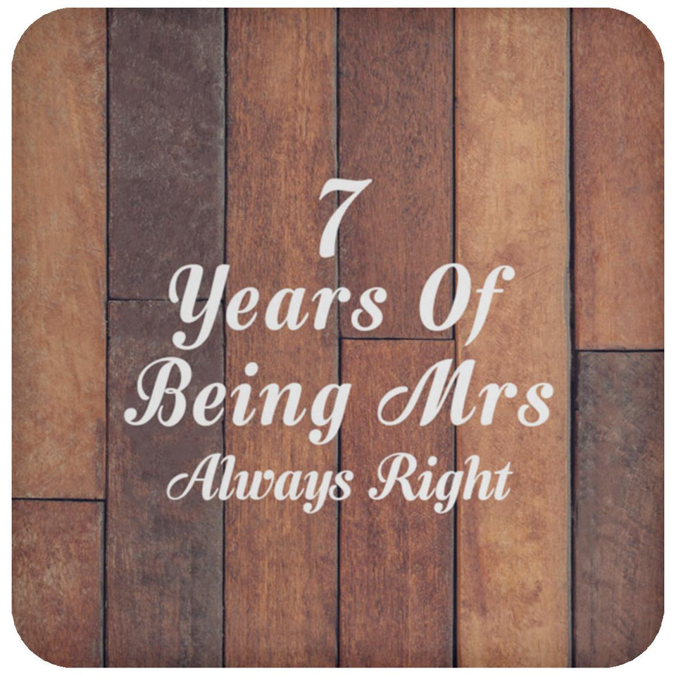 7th Anniversary 7 Years Of Being Mrs Always Right - Drink Coaster E