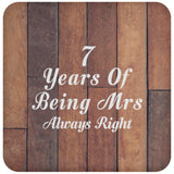 7th Anniversary 7 Years Of Being Mrs Always Right - Drink Coaster E