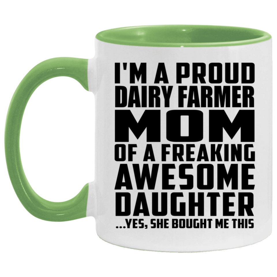 Proud Dairy Farmer Mom Of Awesome Daughter - 11oz Accent Mug Green