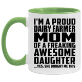 Proud Dairy Farmer Mom Of Awesome Daughter - 11oz Accent Mug Green