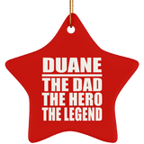 Duane The Dad The Hero The Legend - Star Ornament