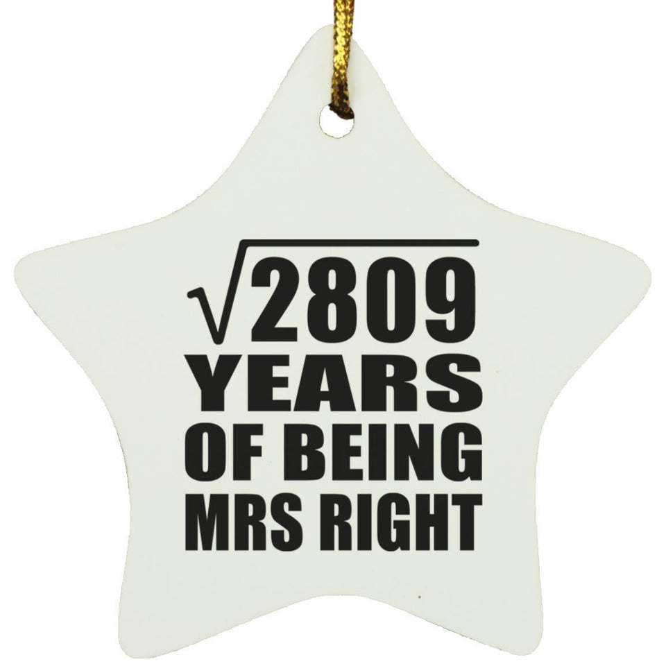 53rd Anniversary Square Root of 2809 Years of Being Mrs Right - Star Ornament