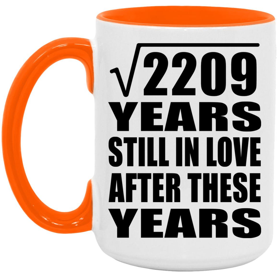 47th Anniversary Square Root of 2209 Years Still In Love - 15oz Accent Mug Orange