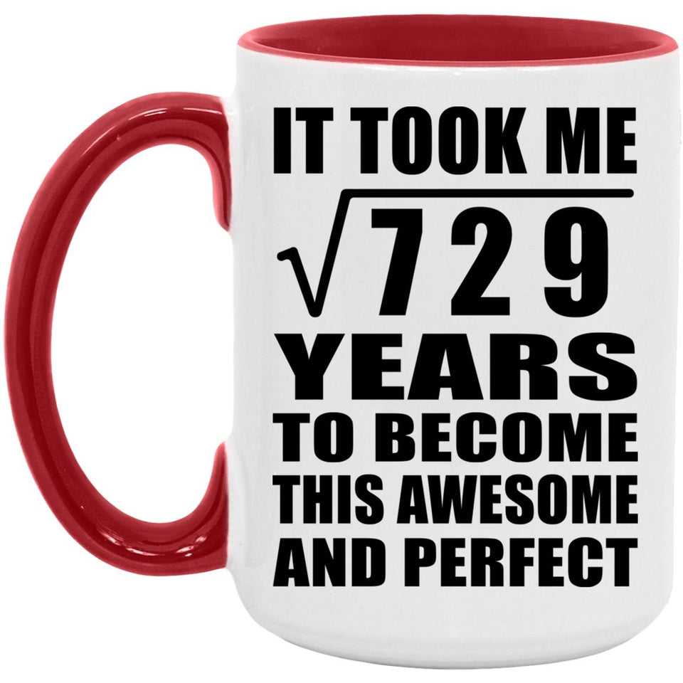 27th Birthday Took Square Root of 729 Years To Awesome - 15oz Accent Mug Red
