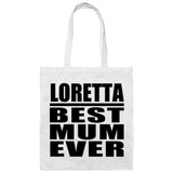 Loretta Best Mum Ever - Tote Bag White