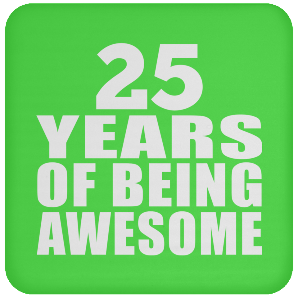 25th Birthday 25 Years Of Being Awesome - Drink Coaster