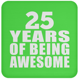 25th Birthday 25 Years Of Being Awesome - Drink Coaster