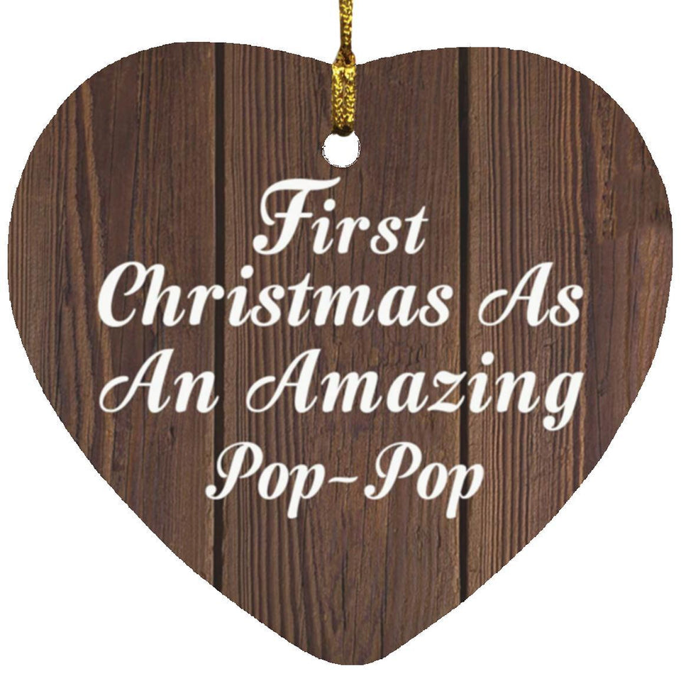 First Christmas As An Amazing Pop Pop - Heart Ornament D