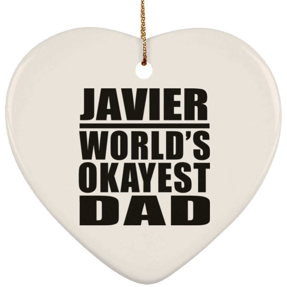 Javier World's Okayest Dad - Heart Ornament