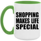 Shopping Makes Life Special - 15oz Accent Mug Green