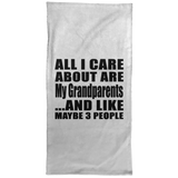 All I Care About Is My Grandparents - Hand Towel