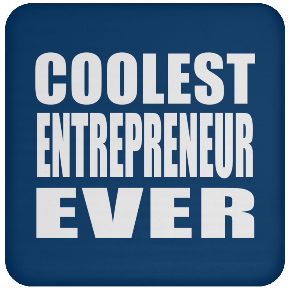 Coolest Entrepreneur Ever - Drink Coaster
