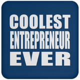 Coolest Entrepreneur Ever - Drink Coaster