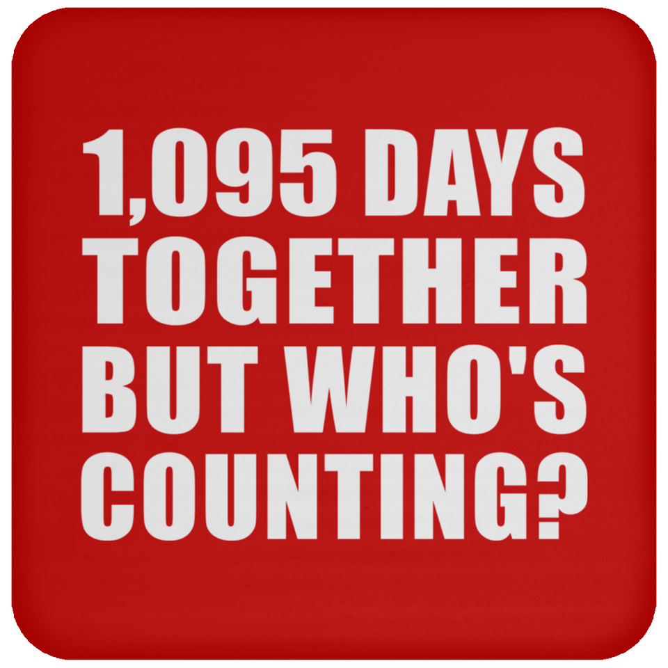 3rd Anniversary 1,095 Days Together But Who's Counting - Drink Coaster
