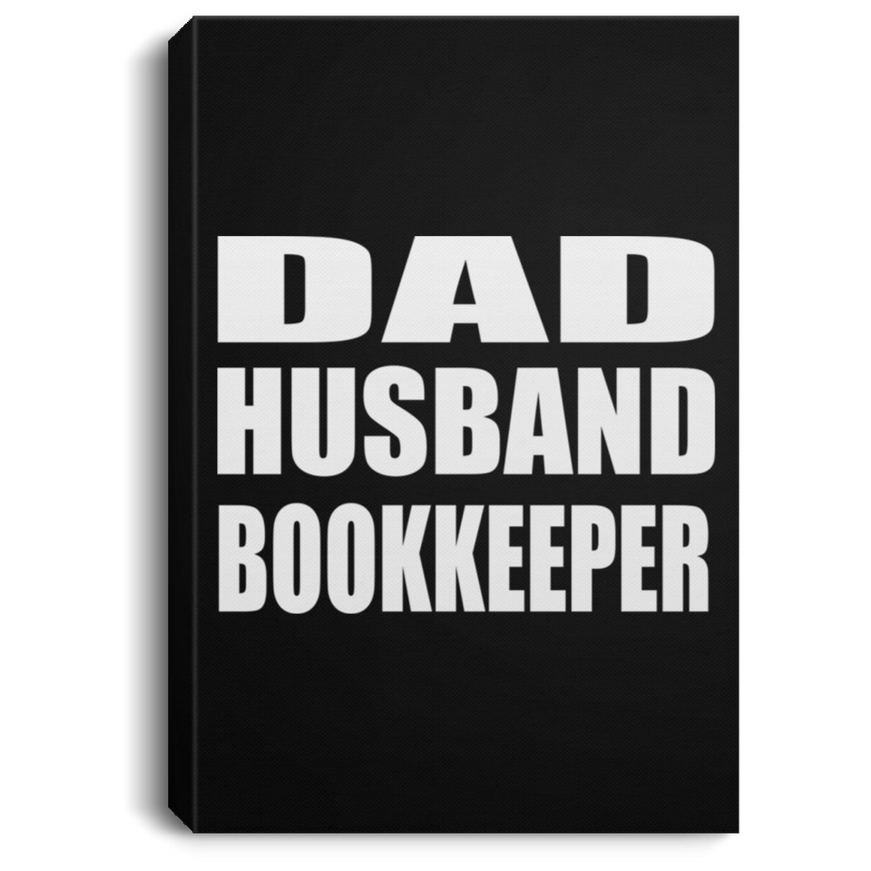 Dad Husband Bookkeeper - Canvas Portrait