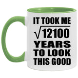 110th Birthday Took Square Root of 12100 Years To Look Good - 11oz Accent Mug Green
