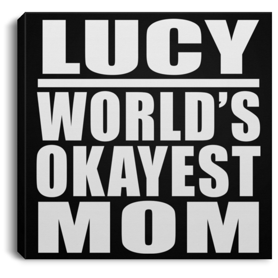 Lucy World's Okayest Mom - Canvas Square
