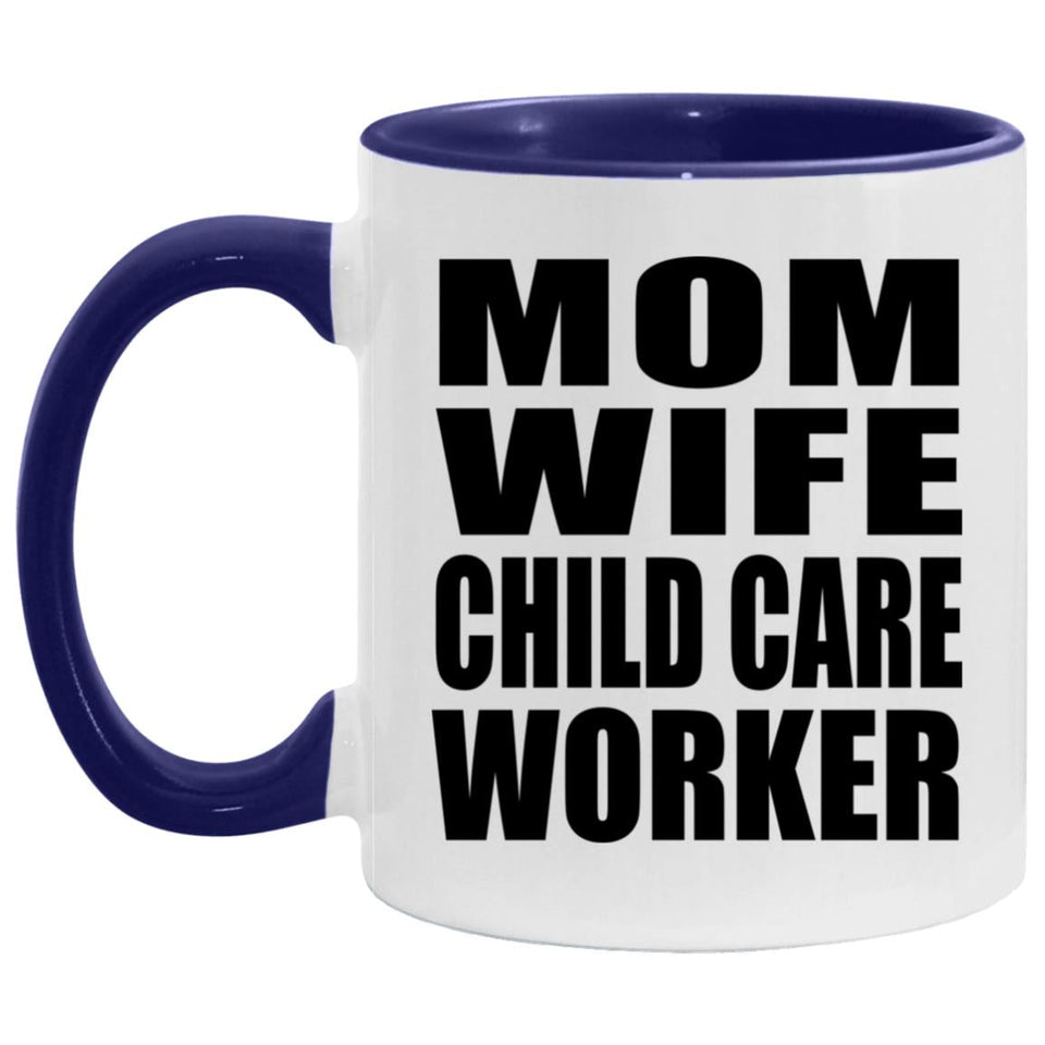 Mom Wife Child Care Worker - 11oz Accent Mug Purple