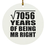 84th Anniversary Square Root of 7056 Years of Being Mr Right - Circle Ornament