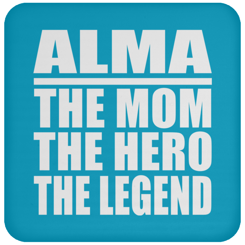 Alma The Mom The Hero The Legend - Drink Coaster