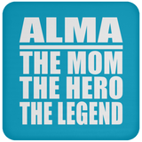 Alma The Mom The Hero The Legend - Drink Coaster