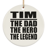 Tim The Dad The Hero The Legend - Circle Ornament