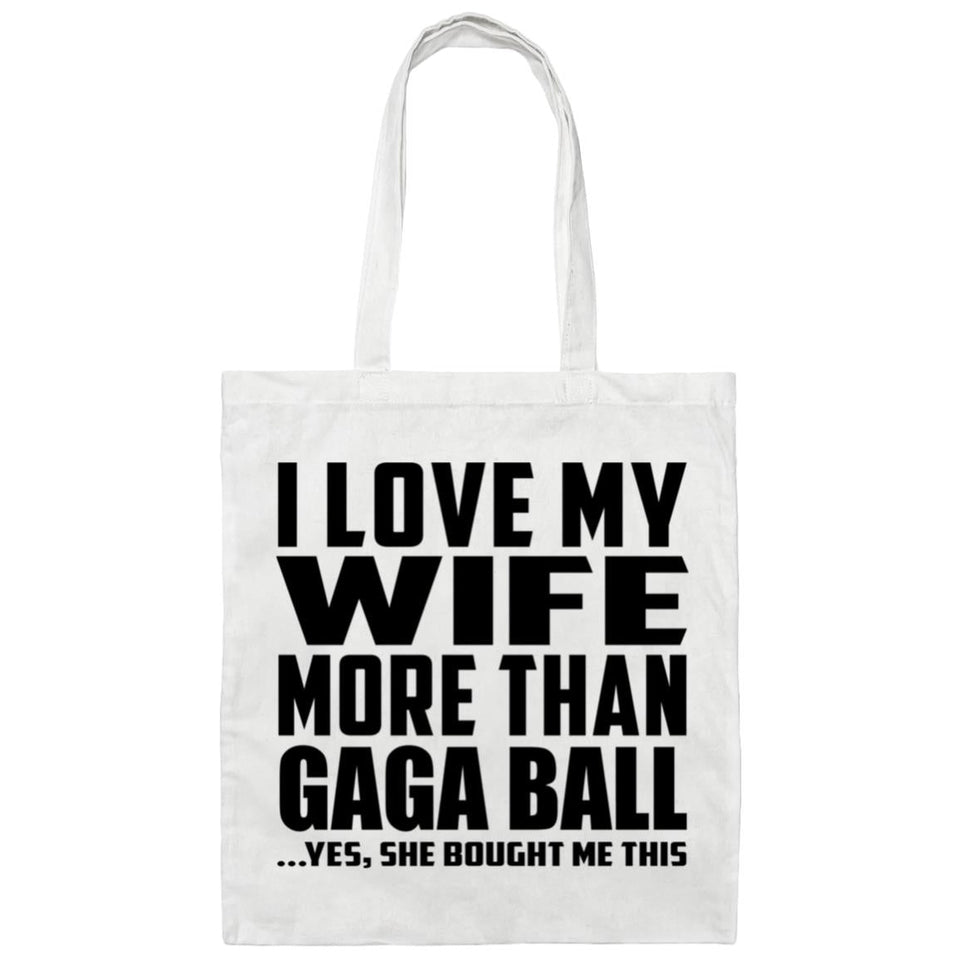 I Love My Wife More Than Gaga Ball - Tote Bag White