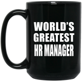 World's Greatest HR Manager - 15 Oz Coffee Mug Black